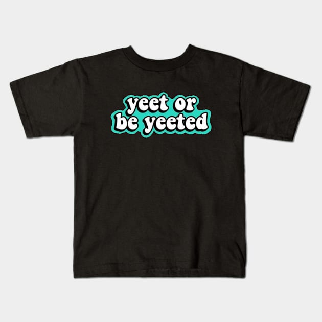 yeet Kids T-Shirt by GraciArtwork